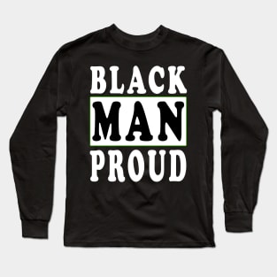 Black Man Proud Black Lives Matter Long Sleeve T-Shirt